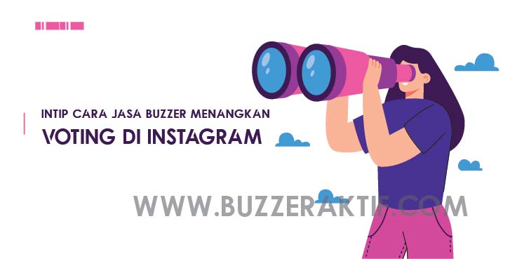 Cara Jasa Buzzer Menangkan Voting di Instagram