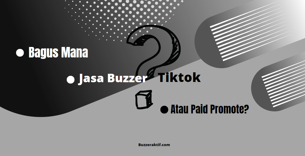 bagus mana jasa buzzer dan paid promote