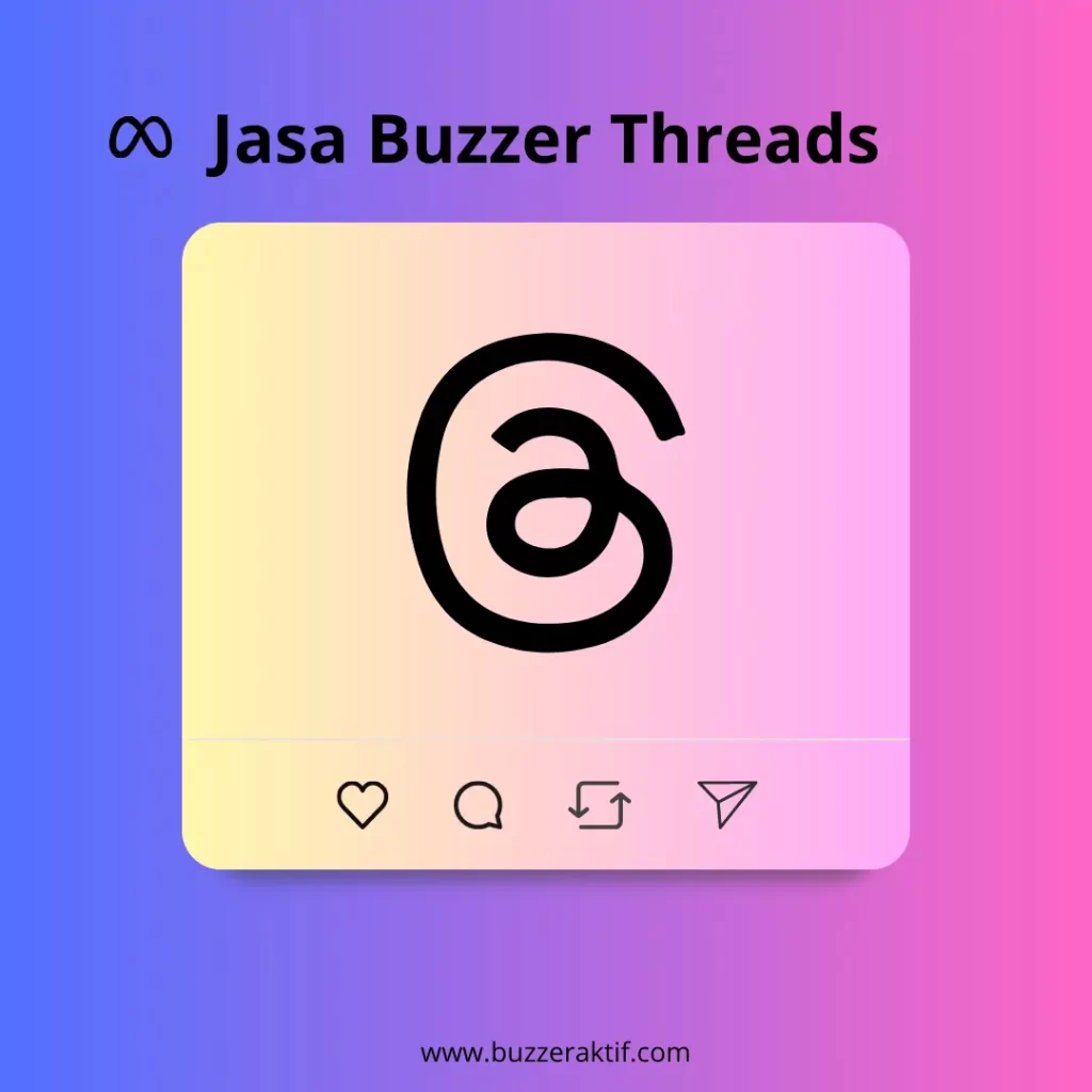 Jasa Buzzer Threads