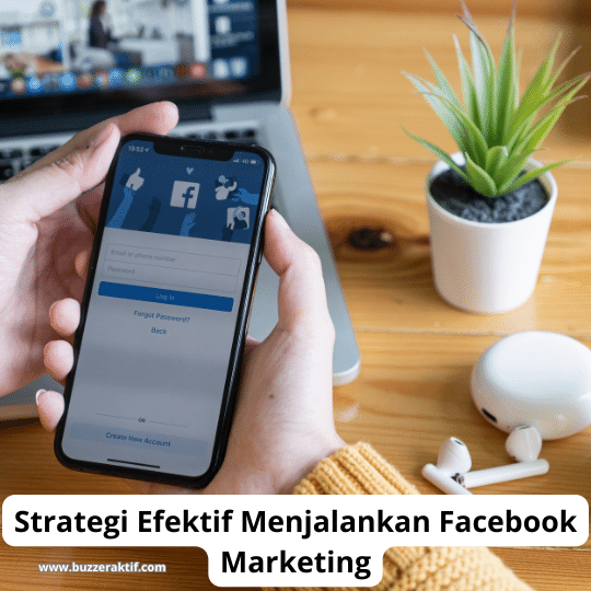 Strategi Efektif Menjalankan Facebook Marketing