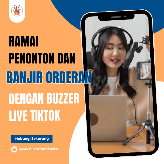 Banjir Orderan Dengan Buzzer Live Tiktok