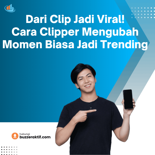 Cara Clipper Mengubah Momen Biasa Jadi Trending