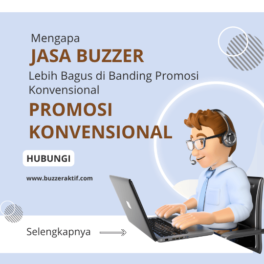 Mengapa Jasa Buzzer Lebih Bagus