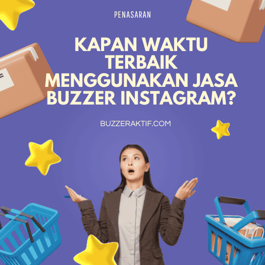Waktu Terbaik Menggunakan Jasa Buzzer Instagram