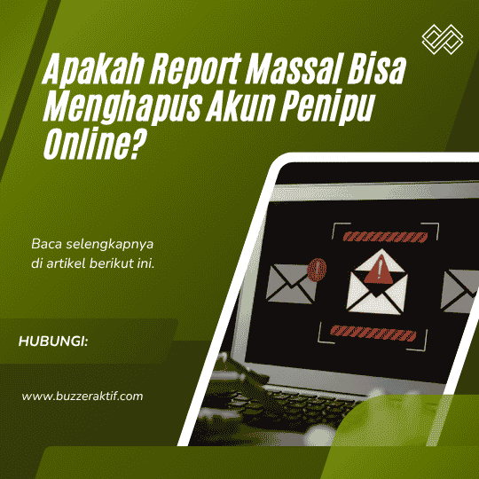 Apakah Report Massal Bisa Menghapus Akun Penipu