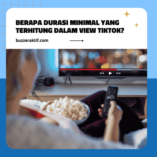 Durasi Minimal yang Terhitung Dalam View Tiktok
