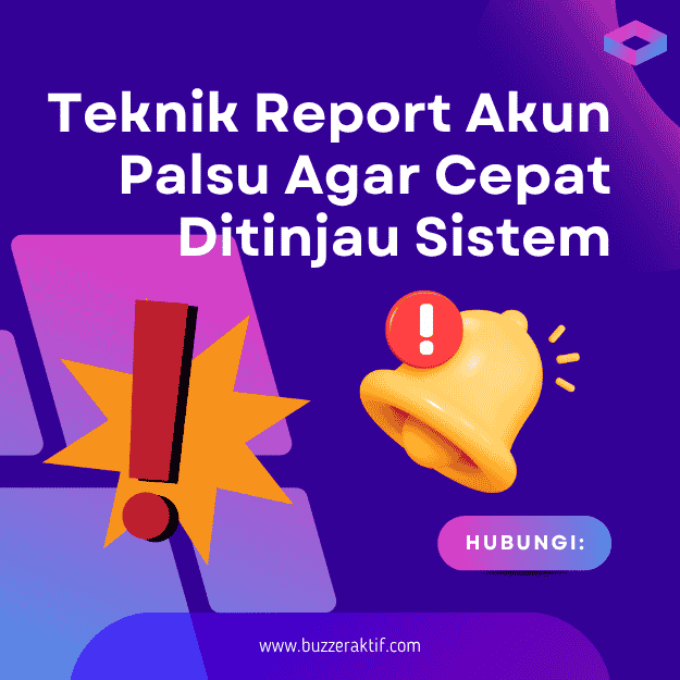 Teknik Report Akun Palsu Agar Cepat Ditinjau Sistem Teknik Report Akun Palsu